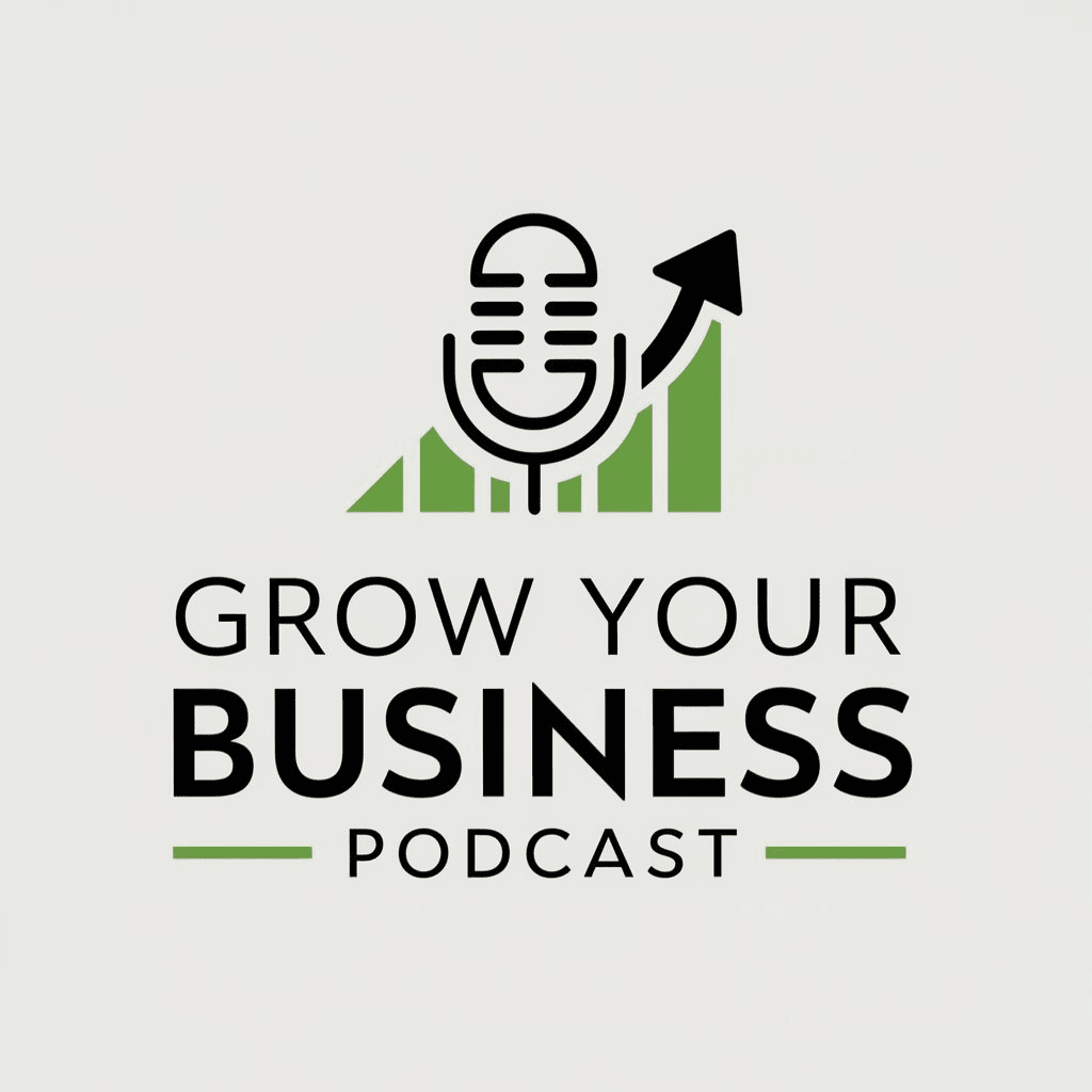 Grow Your Business Podcast